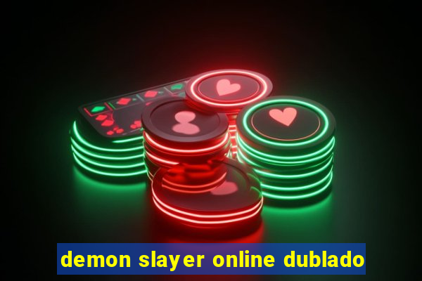 demon slayer online dublado